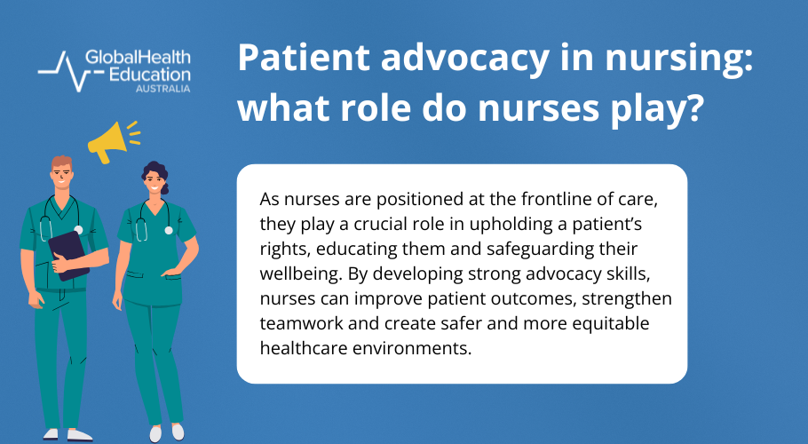 What role do nurses play in patient advocacy?