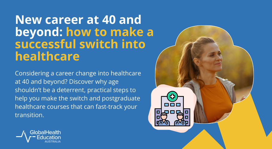 Making a successful switch into healthcare at 40 and beyond