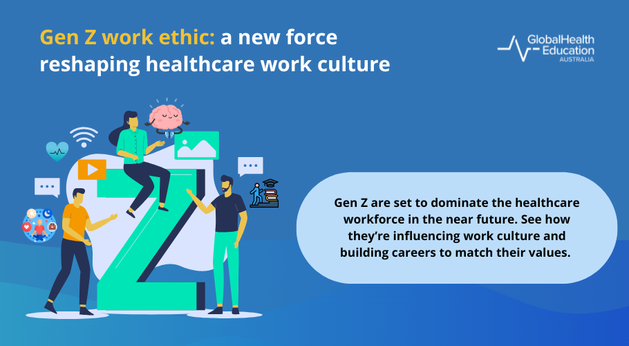 Gen Z work ethic: a new force reshaping healthcare work culture