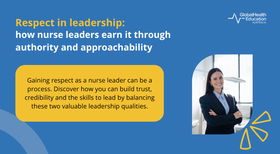Respect in leadership: how nurse leaders earn it through authority and approachability